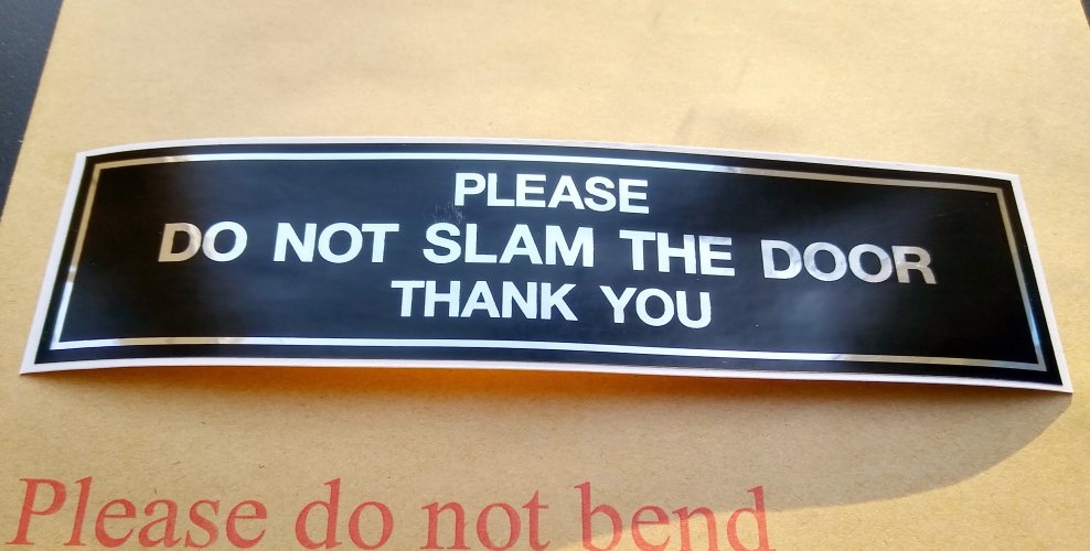 PLEASE DO NOT SLAM THE DOOR THANK YOU