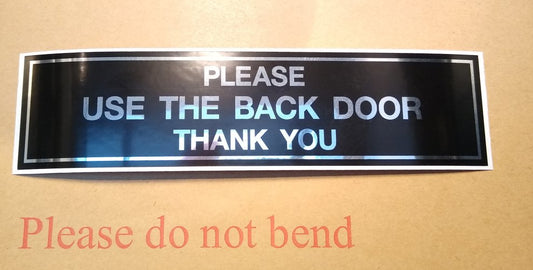 PLEASE USE THE BACK DOOR THANK YOU