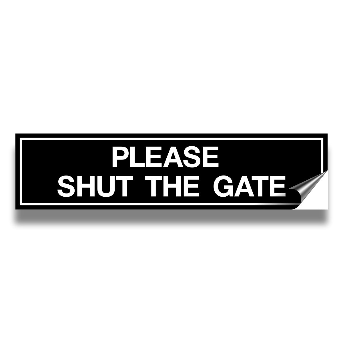 PLEASE SHUT THE GATE