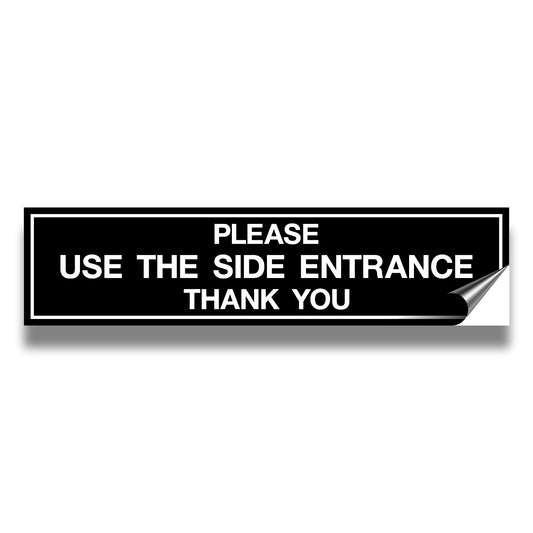 PLEASE USE THE SIDE ENTRANCE