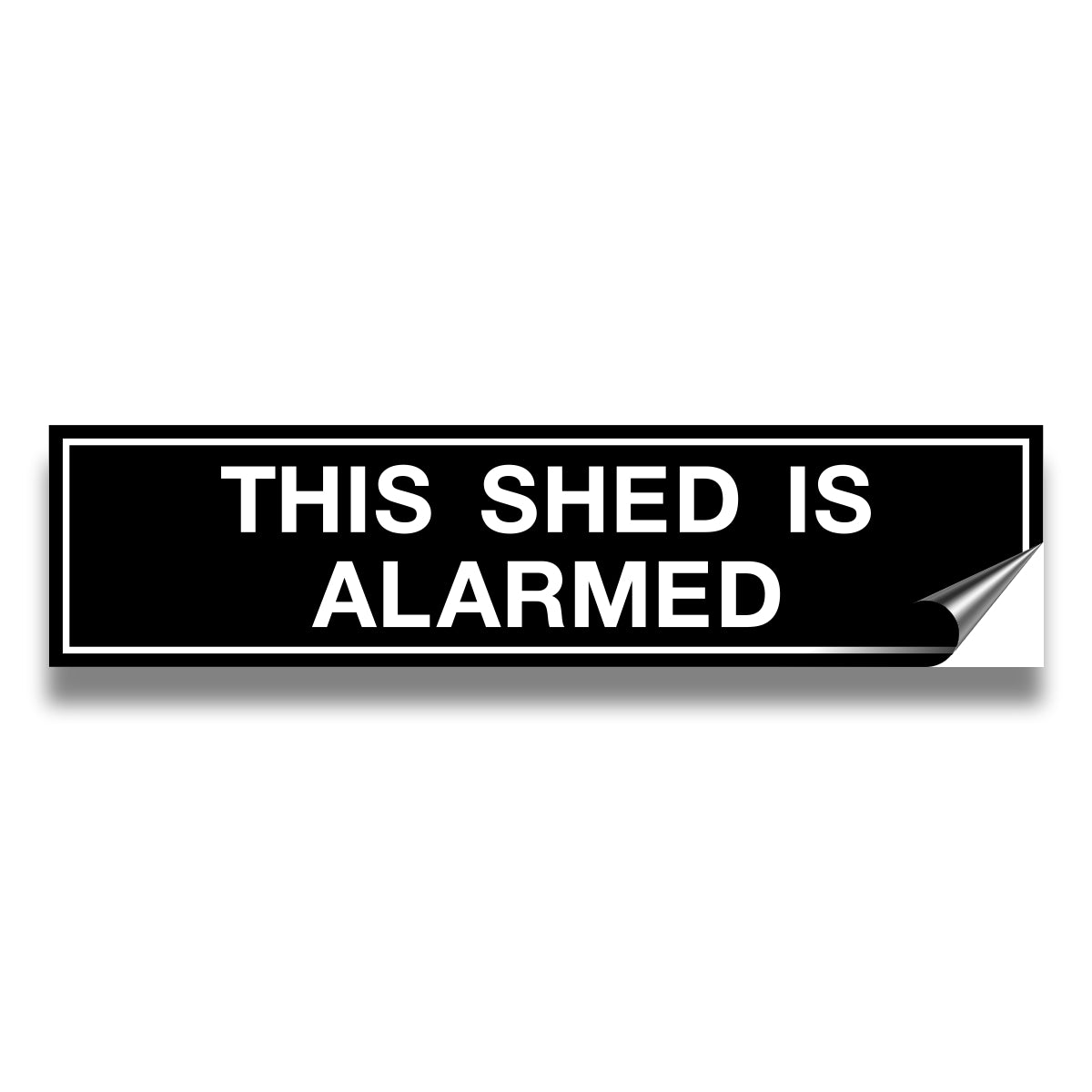 THIS SHED IS ALARMED